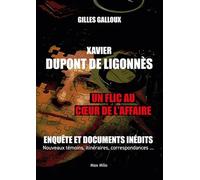 Gilles Galloux – Xavier Dupont de Ligonnès : Un flic au cœur de l'affaire – Broché