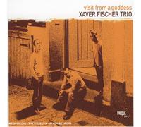Xavier Fisher Trio - Visit from a Goddess [Import]