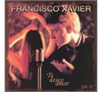 Xavier, Francisco - Te Deseo Amor 2