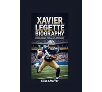 XAVIER LEGETTE BIOGRAPHY: From Horses to the NFL Spotlight
