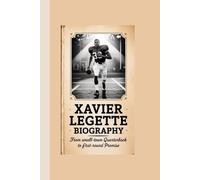 XAVIER LEGETTE BIOGRAPHY: From Small-Town Quarterback to First-Round Promise
