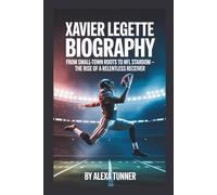 XAVIER LEGETTE: FROM SMALL-TOWN ROOTS TO NFL Stardom - THE RISE OF A RELENTLESS RECEIVER