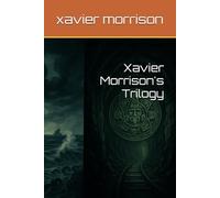 Xavier Morrison's Trilogy