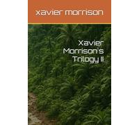 Xavier Morrison's Trilogy II