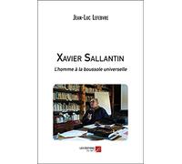 Xavier Sallantin: L'homme à la boussole universelle