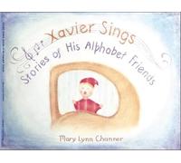 Xavier Sings: Stories of his Alphabet Friends