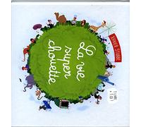 Xavier Stubbe - La Vie Super Chouette (Livre + CD (CD Offert)