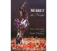 Xcaret de Noche: Noche Espectacular en el Gran Tla