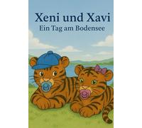 Xeni und Xavi - Ein Tag am Bodensee: Eine BAWERO® Geschichte von Alexander Merkel