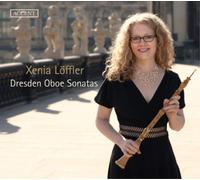 Xenia Loffler Xenia Löffler: Dresden Oboe Sonatas (CD) Album