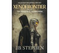 XenoFrontier: The dragon and the Machine.