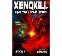 XENOKILL : A Military Sci-Fi LitRPG: Immersive Alien War & Survival