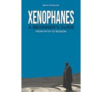 Xenophanes: A Beginner's Guide: From Myth to Reason