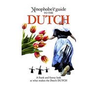 Xenophobe's Guide to the Dutch
