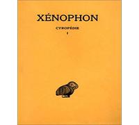 Xénophon. Cyropédie, tome I : Livres I et II