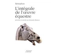 Xénophon - L'intégrale de l'oeuvre équestre