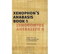 Xenophon's Anabasis Book 1: Greek Text with Facing Vocabulary and Commentary