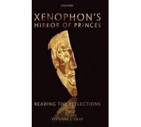 Xenophon's Mirror of Princes: Reading the Reflections [Hardback] NEUF