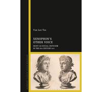 Xenophon's Other Voice: Irony As Social Criticism In The 4th Century Bce