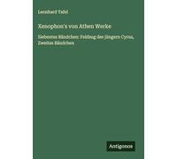 Xenophon's von Athen Werke: Siebentes Bändchen: Feldzug des jüngern Cyrus, Zweites Bändchen