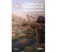Xenova, un monde sinon rien - Tome I