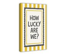 XFATGIA Impression sur toile « How Lucky We Are! » - Décoration murale pour salon, chambre à coucher - 20 x 30 cm