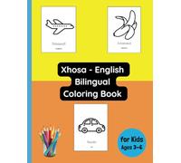 Xhosa - English Bilingual Coloring Book for Kids Ages 3 - 6