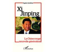 Xi Jinping La Chine rouge nouvelle génération - Agnès Andresy - L'harmattan - broché - Essai
