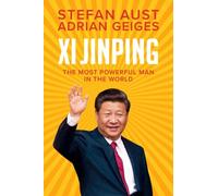 Xi Jinping - The Most Powerful Man in the World by Geiges, Adrian NEUF