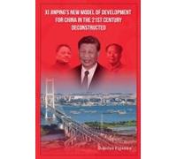 Xi Jinping's New Model Of Development For China In The 21st Century Deconstructed