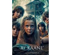Xi Kaane: (Les Eternels)