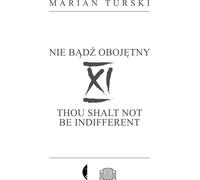 XI Nie bądź obojętny - Marian Turski (littérature et histoire en polonais)