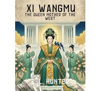 Xi Wangmu: The Queen Mother of the West