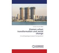 Xiamen urban transformation and social change