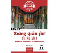Xiàng qián jìn Méthode de chinois intermédiaire - B1/B2 - Mei Mercier - Ellipses - broché - Méthode de langue