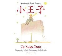 Xiǎo wángzǐ / De kleine prins: Tweetalig Chinees-Nederlands