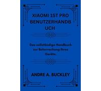 XIAOMI 15T PRO BENUTZERHANDBUCH: Das vollständige Handbuch zur Beherrschung Ihres Geräts.