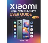 Xiaomi Redmi Note 14 & 14 Pro User Guide: The Complete Step-by-Step Manual to Mastering HyperOS, Camera Features, and Everyday Tasks for Beginners & Seniors