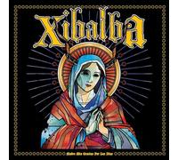 Xibalba - Madre Mia Gracias Por Las Dias
