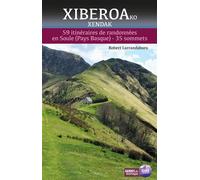 Xiberuako xendak - 59 itineraires de randonnees en soule - 35 sommets 59 Itinéraires de randonnées en Soule (Pays basque), 35 sommets - Robert Larrandaburu - SUA - broché - Guide