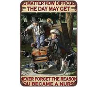 Xiddxu Panneau en métal avec inscription « No Matter How Difficult The Day May Get Never Forget The Reason You Became A Nurse » - 20,3 x 30,5 cm