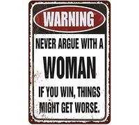 Xiddxu Plaque en métal « Never Argue with a Woman if You Win,Things Might get Worse. » Plaques en métal pour la maison, le salon, la cuisine, le café, le bar - Décoration murale - Plaque en métal