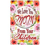 Xiddxu Plaque en métal pour la fête des mères « We Love You Mom - from Your Kids » - Idée cadeau créative amusante - Décoration murale vintage - 15,2 x 20,3 cm