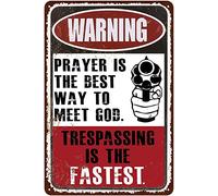 Xiddxu Plaque en métal « Prayer is The Best Way to Meet god.trespassing is the fastest » - Plaque en métal pour maison, salon, cuisine, café, bar - Décoration murale - Plaque en métal vintage - 20,3 x
