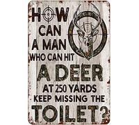 Xiddxu Plaque murale vintage en métal « How Can A Man Can Hit A Deer at 250 Yards Keep Missing The Toilet » - Décoration murale nostalgique pour la maison, la cuisine, les pubs - 30,5 x 40,6 cm