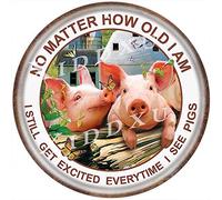 Xiddxu Plaque ronde en étain de style vintage avec inscription « Pig No Matter How Old I Am » - Décoration murale - Pour café, bar, chambre à coucher, maison - 15,2 x 15,2 cm