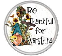 Xiddxu Plaque ronde en métal avec inscription « Be Thankful for Everything Gnome Fall Sunflower » - Décoration murale pour la maison, la cuisine, le garage, le bar, le pub - 30,5 x 30,5 cm