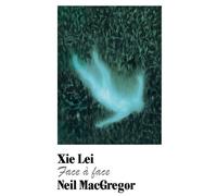 Xie Lei Face à face - Neil Macgregor - Semiose Eds - broché - Entretien