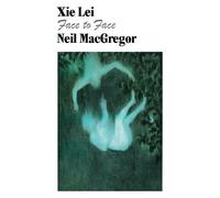 Xie Lei Face to Face - Neil Macgregor - Semiose Eds - broché - Entretien