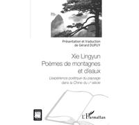 Xie Lingyun Poèmes de montagnes et d'eaux: L'expérience poétique du paysage dans la Chine du Ve siècle